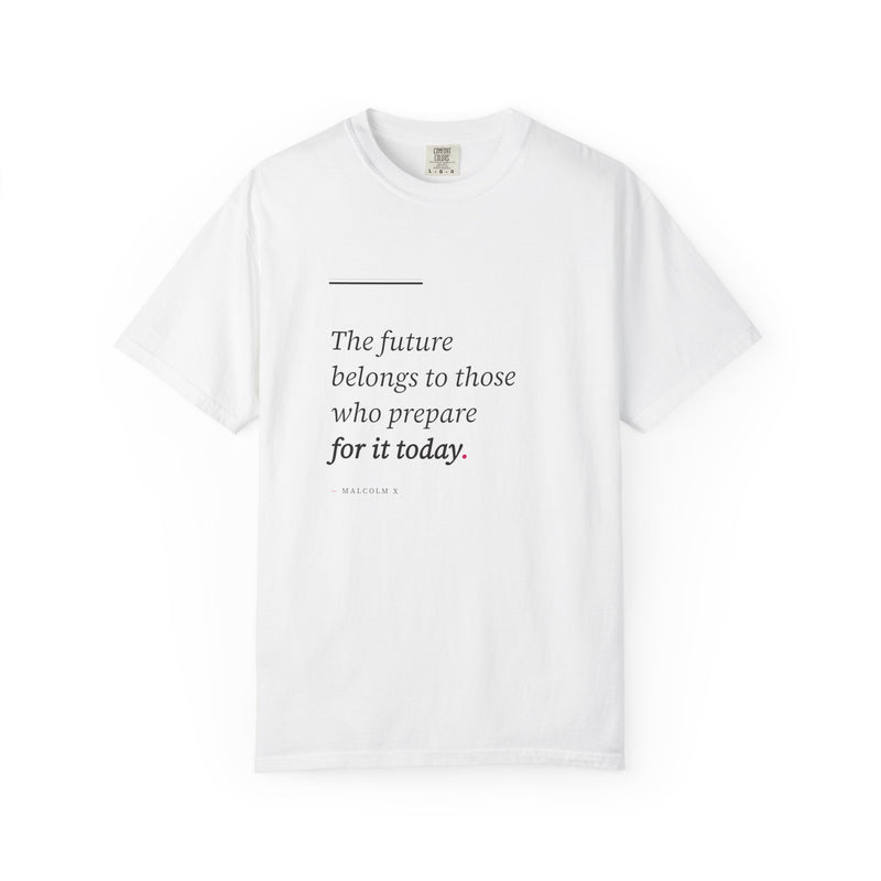 T-Shirt — "The future belongs to those who prepare for it today" Inspirational Quote Tee