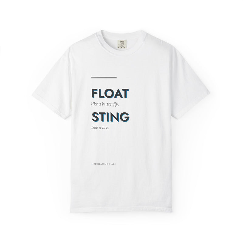Float Like a Butterfly Sting Like a Bee T-Shirt